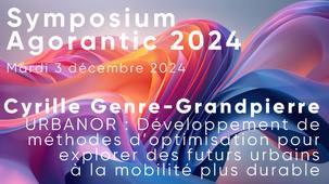 Symposium Agorantic 2024 #5/7 - Projet URBANOR - Cyrille Genre-Grandpierre