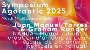 Symposium Agorantic 2025 #6/7 - NAHUA - Juan Manuel Torres & Graham Ranger